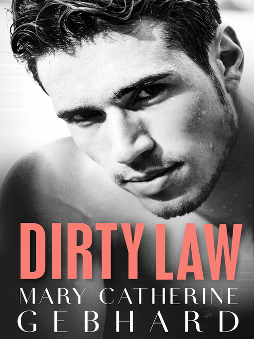 Title details for Dirty Law by Mary Catherine Gebhard - Available